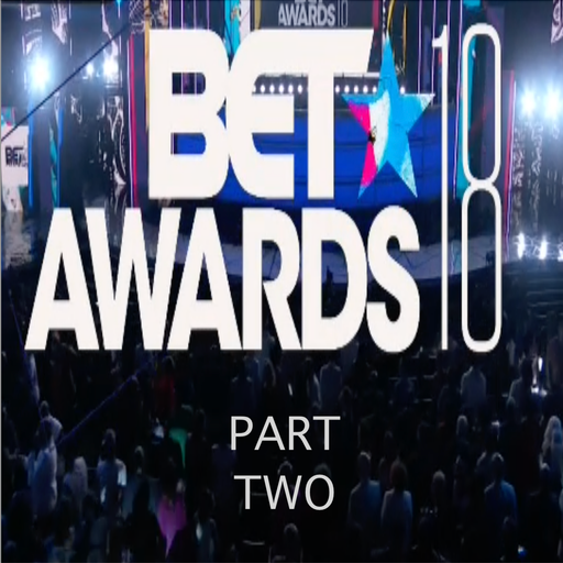The 2018 BET Awards Soundtrack (According 2 Madd Dawg) - Part 2
