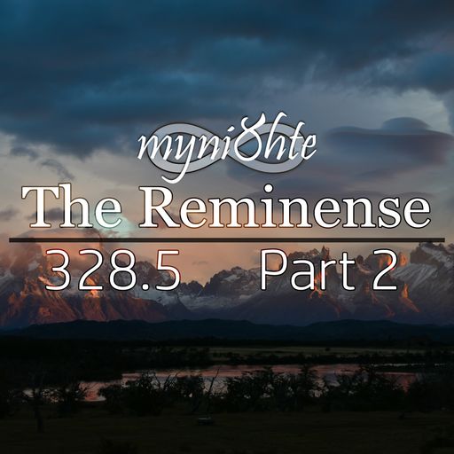 The Reminense 328.5 - Part 2