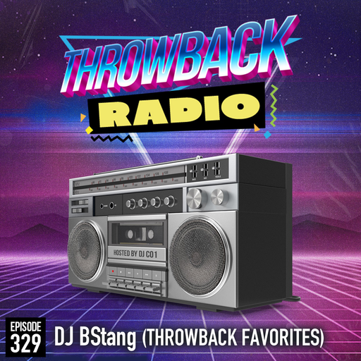Throwback Radio #329 - DJ BSTANG (Throwback Favorites)