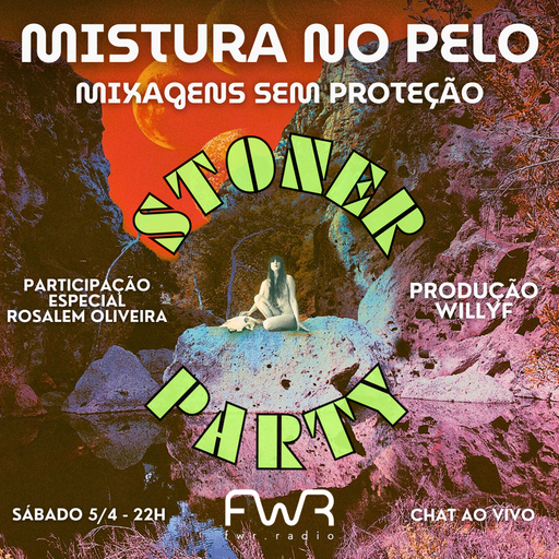 Mistura no Pelo 013 - Stoner Party - 5.4.2025