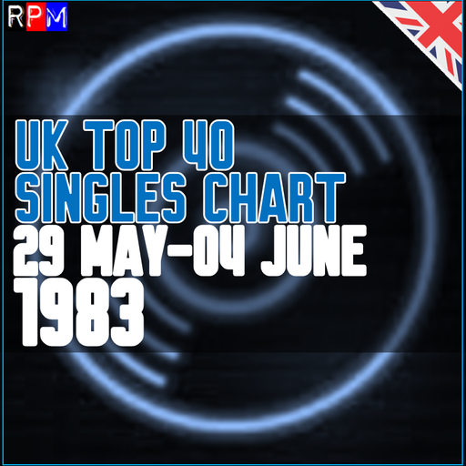 UK TOP 40 : 29 MAY-04 JUNE 1983