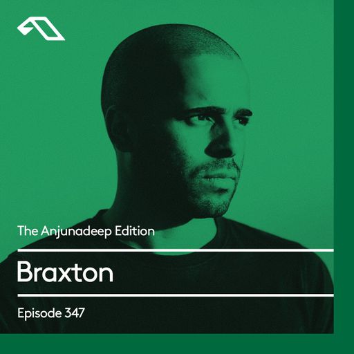 The Anjunadeep Edition 347 with Braxton