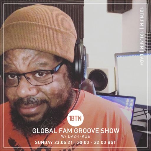Global Fam Groove Show with Daz-I-Kue - 23.05.2021