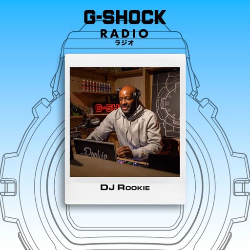 G-SHOCK Radio Presents... Dj Rookie - 07/11