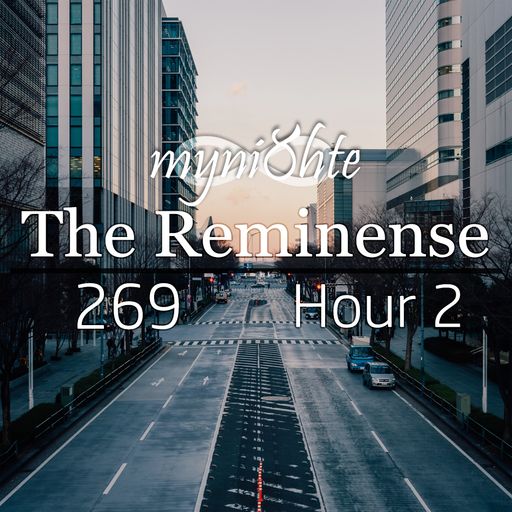The Reminense 269 - Hour 2