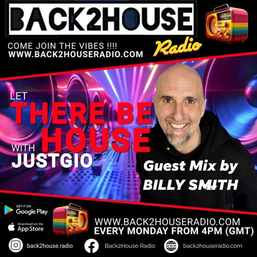 Episode 26:  Back2House Radio - JustGio – Let There Be House -  Date 01/09/2025 Featuring Guest Set 