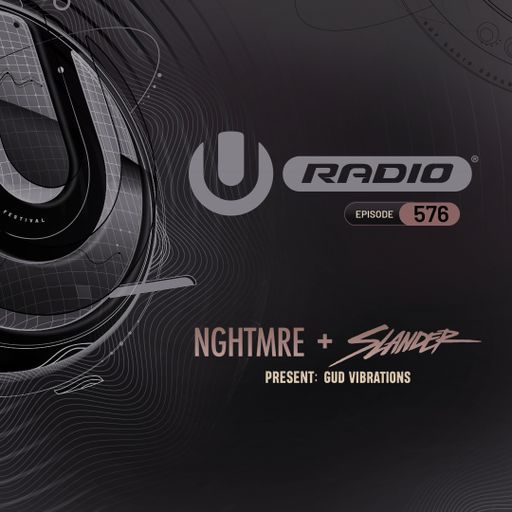 UMF Radio 576 - NGHTMRE & SLANDER present GUD VIBRATIONS
