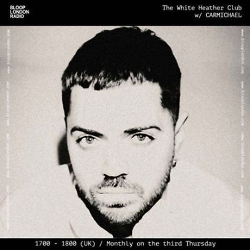 The White Heather Club w/ CARMICHAEL - 21.05.26 [Bloop London Radio]