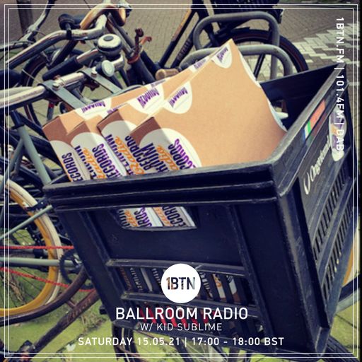 Ballroom Radio with Kid Sublime - 15.05.2021