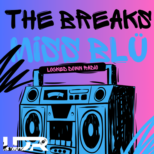MISS BLÜ LIVEON LOCKED DOWN RADIO  - THE BREAKS