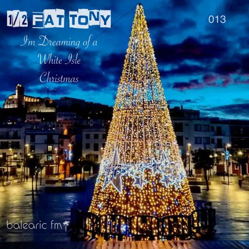 I'm Dreaming of a White Isle Christmas (Half-Fat Tony, 013)