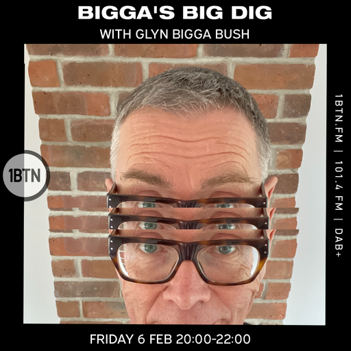 Bigga's Big Dig w/ Glyn 'Bigga' Bush - 06.02.26