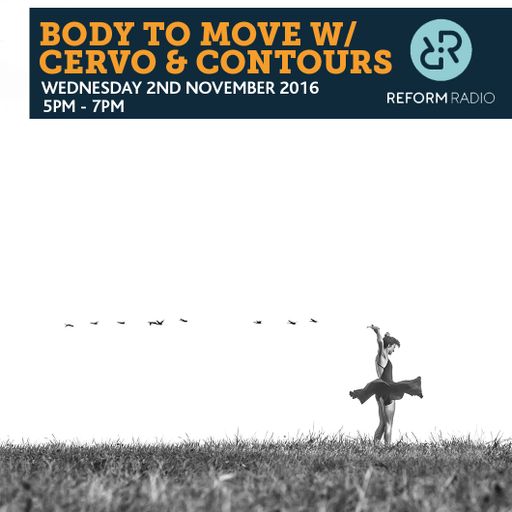 Body To Move w/Cervo and Contours 2nd November 2016