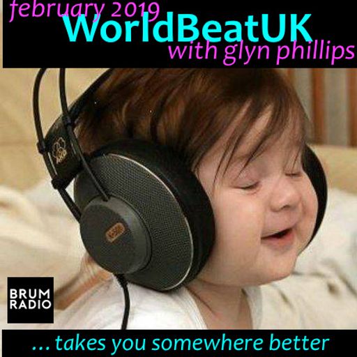 WorldBeatUK with Glyn Phillips - February 2019 (04/02/2019)