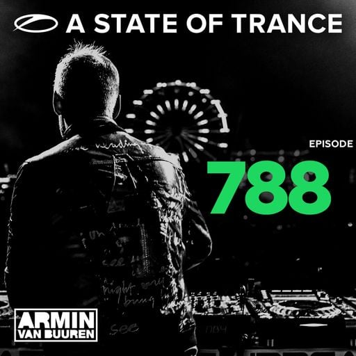 A State Of Trance Episode 788 – Armin van Buuren