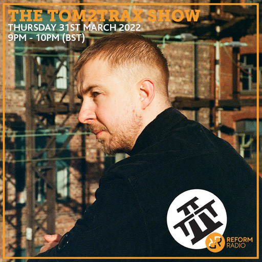 The Tom2Trax Show 31st March 2022