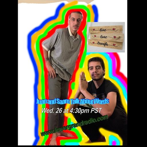 Juan & Saam Talk about Words