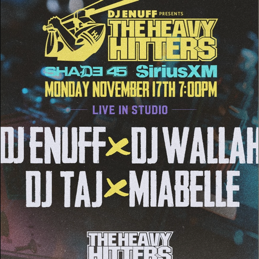 DJ Enuff presents The Heavy Hitter DJs Live in the Studio (SXM Shade45) - 2025.11.17