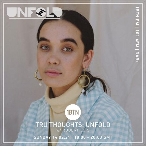 Tru-Thoughts: Unfold with Robert Luis - 14.02.2021