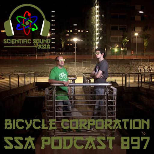 Scientific Sound Asia Podcast 897 is Bicycle Corporations 'Foundations' 82.