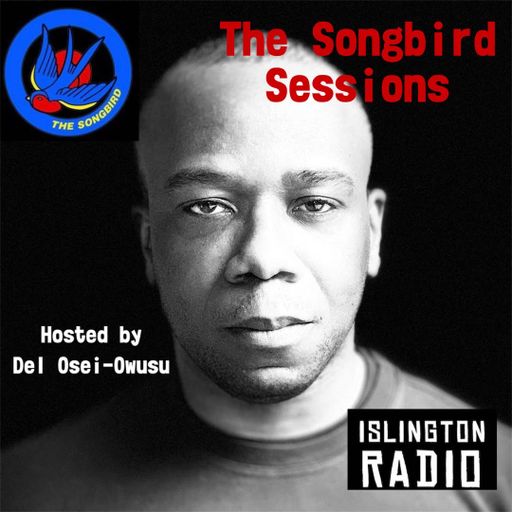The Songbird Sessions with Del Osei-Owusu (30/07/2022)