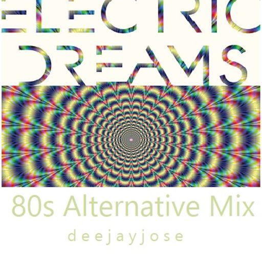 Electric Dreams 80s Alternative Mix v1 by DeeJayJose