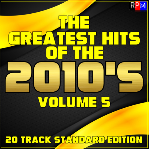 GREATEST HITS OF THE 2010'S : 05