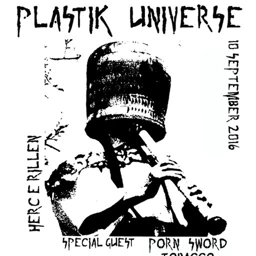 Plastik Universe #6 w/ Porn Sword Tobacco 10.09.2016