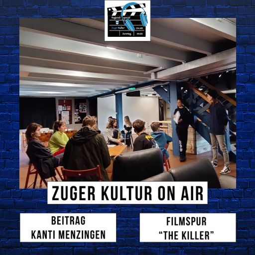 Zuger Kultur On Air | 28. Januar 2024 | Beitrag Kanti Menzingen
