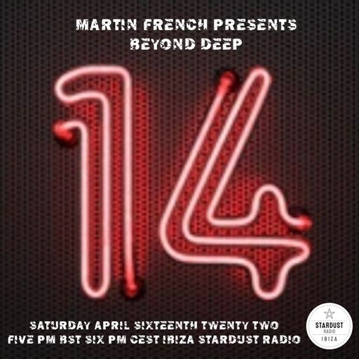 Martin French	Beyond Deep Episode #14 (Ibiza Stardust Radio Mix)