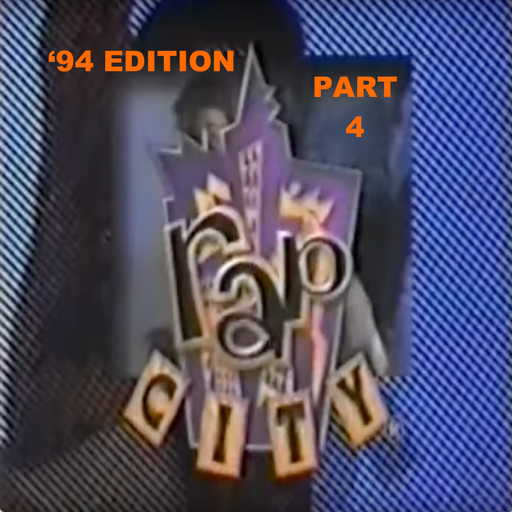 The Rap City Report - '94 Edition: Pt 4