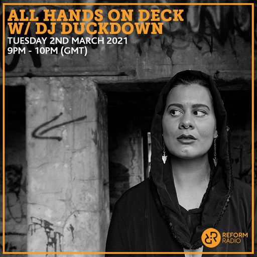 All Hands On Deck w/ DJ Duckdown 2nd March 2021