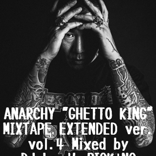 ANARCHY"Ghetto King"MIXTAPE EXTENDED ver.vol.4.2