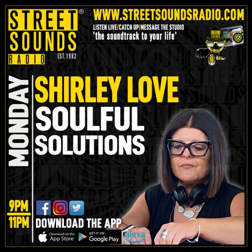 Soulful Solutions with Shirley Love on Street Sounds Radio 2100-2300 03/03/2025