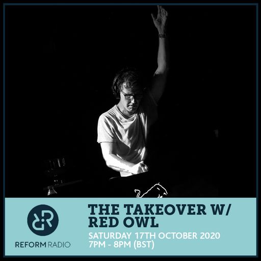 The Takeover w/ Red Owl 17th October 2020
