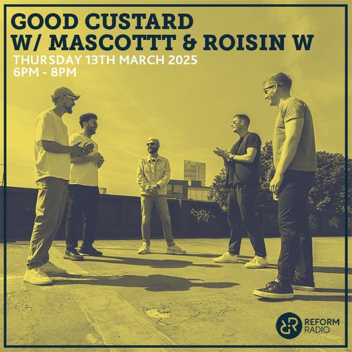Good Custard w/ Mascott & Roisin W 13th March 2025