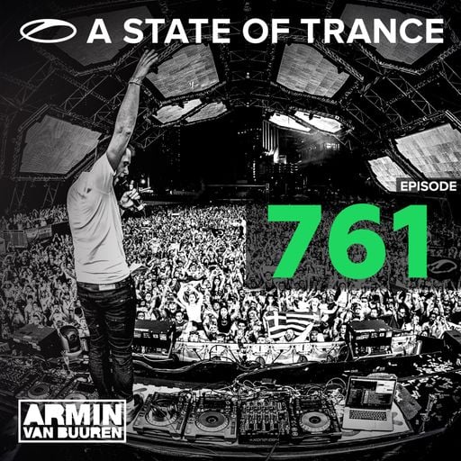 A State Of Trance Episode 761 – Armin van Buuren