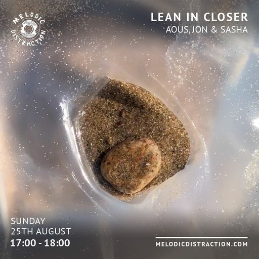 Lean In Closer with Aous, Jon & Sasha (Aug '23)