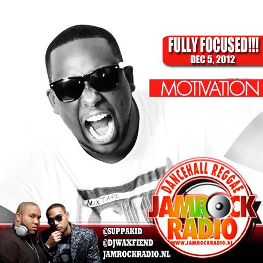 JAMROCK RADIO DEC 5, 2012: FULLY FOCUSED!!!