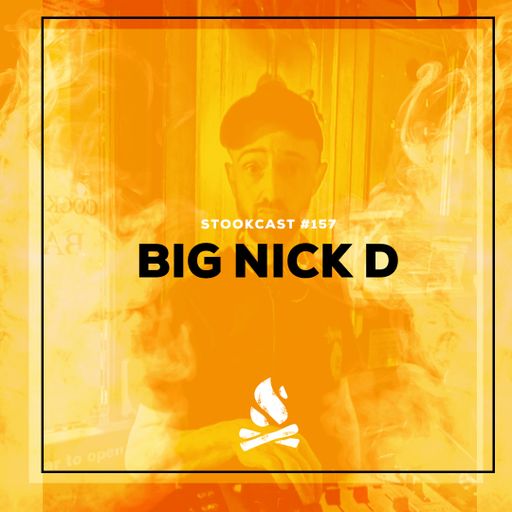 Stookcast #157 - Big Nick D