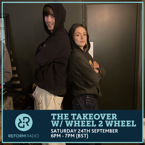 The Takeover w/ Wheel 2 Wheel 24th September 2022