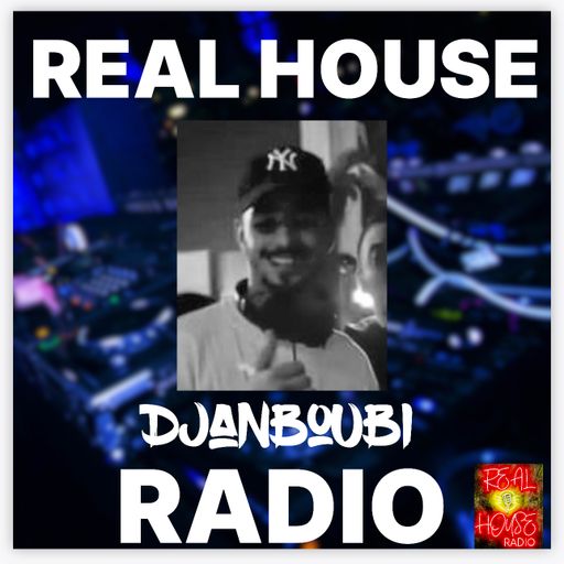 REAL HOUSE RADIO PRESENTS DJANBOUBI And The Sunday Chill Out