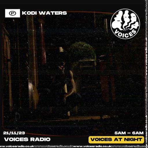 KODI WATERS - 21/11/23 - Voices Radio