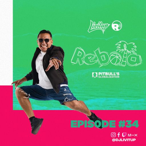 DJ Livitup REBOTA EP. 34 on Pitbull's Globalization Sirius XM
