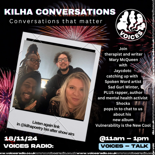 Kilha Conversations - 18/11/24 - Voices Radio