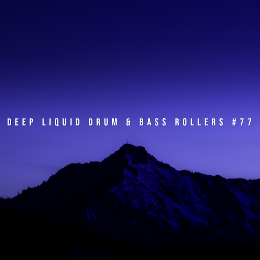 Deep Liquid Drum & Bass Rollers #77