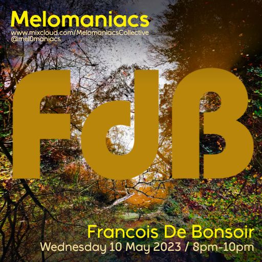 Francois De Bonsoir // 10.May.2023 // Melomaniacs