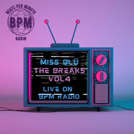 MISS BLÜ LIVE - BPM RADIO -THE BREAKS vol. 4