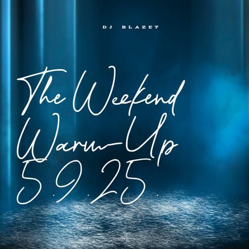 The Weekend Warm-Up 5.9.25.