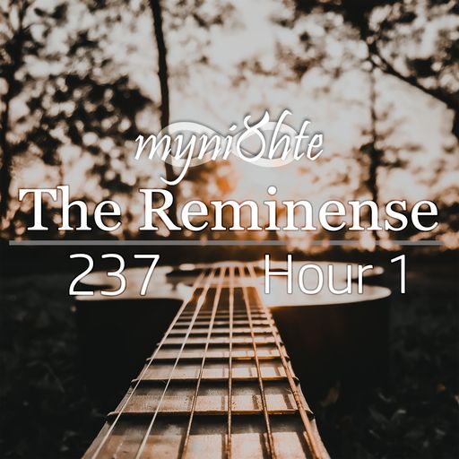 The Reminense 237 - Hour 1
